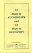 13 Steps to Alcoholism and 12 Steps to Recovery