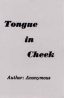 Tongue in Cheek