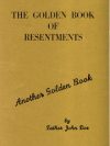 The Golden Book of Resentments