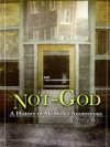 Not God - A History of Alcoholics Anonymous
