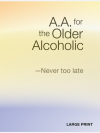 AA for the Older Alcoholic (Large Print)